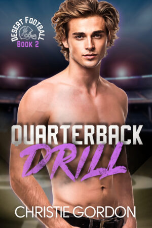 Quarterback Drill: A Grumpy/Sunshine MM Football Romance