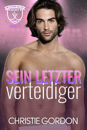 Sein letzter Verteidiger: Eine MM-Hockey-Romance über beste Freunde und eine zweite Chance