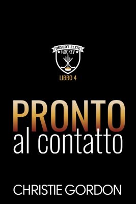 Pronto al Contatto: Romance MM hockey grumpy/sunshine tra un difensore e un preparatore atleticoPronto al Contatto (Desert Elite Hockey Italian 4)