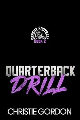 Quarterback Drill: A Grumpy-Sunshine Football MM Romance